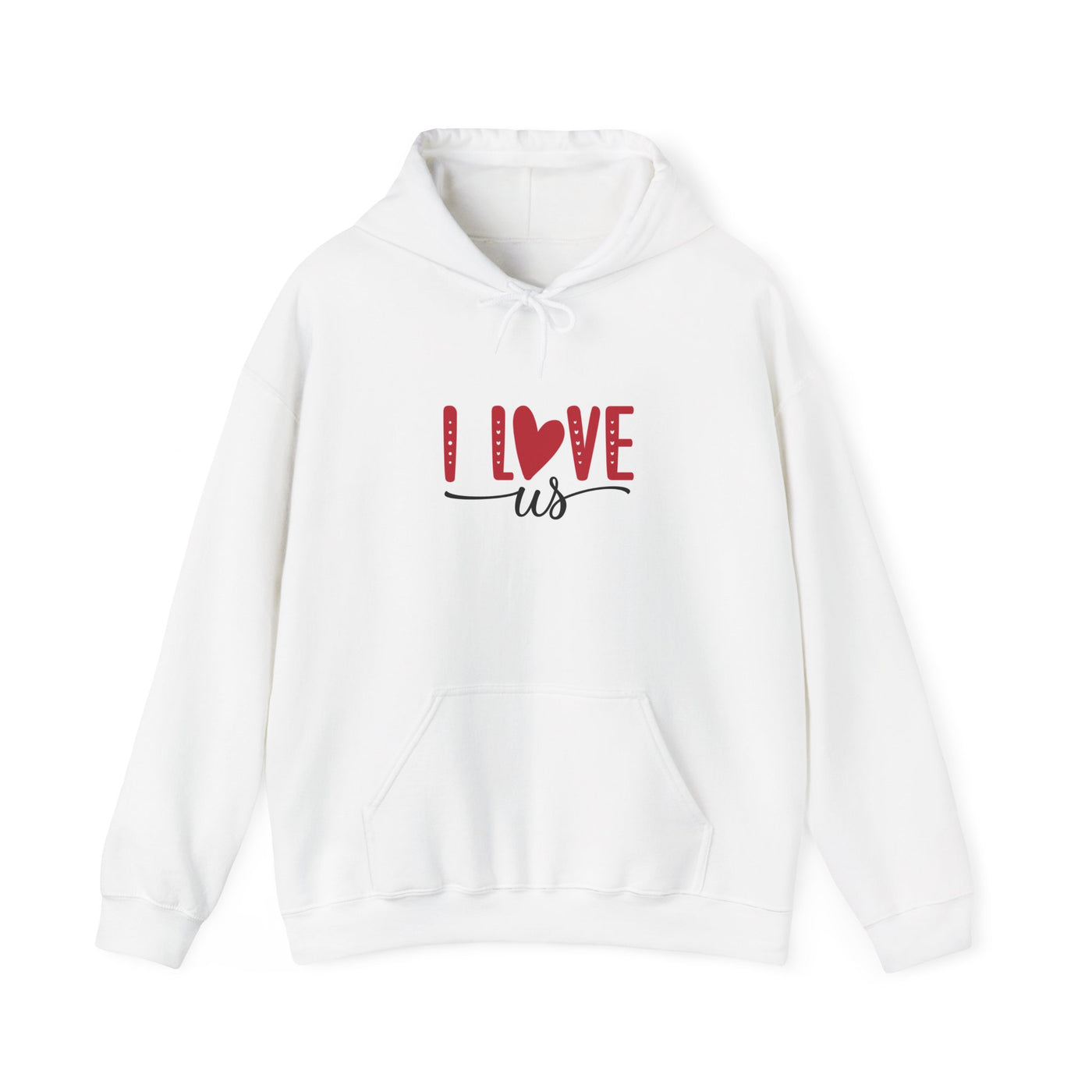 I Love Us Hoodie — Romantic Couples Valentine’s Day Pullover