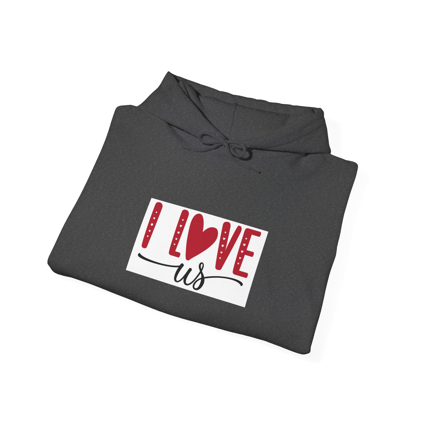 I Love Us Hoodie — Romantic Couples Valentine’s Day Pullover