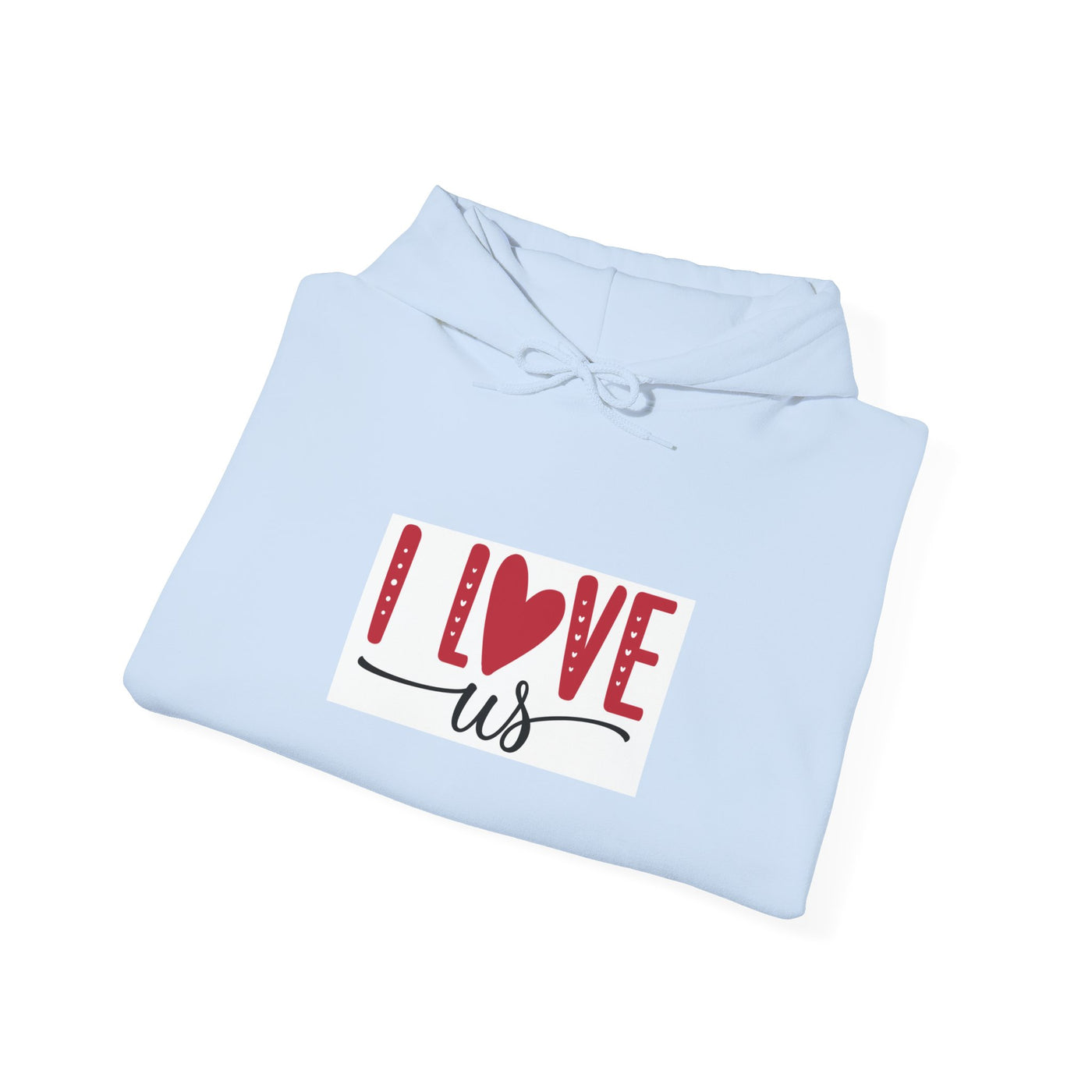 I Love Us Hoodie — Romantic Couples Valentine’s Day Pullover