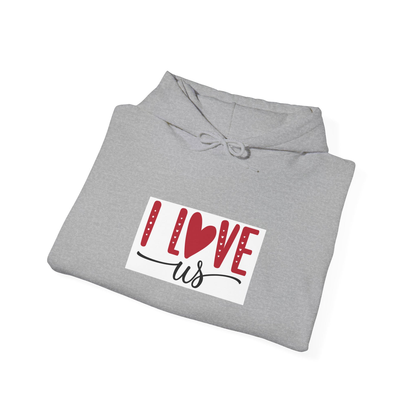 I Love Us Hoodie — Romantic Couples Valentine’s Day Pullover