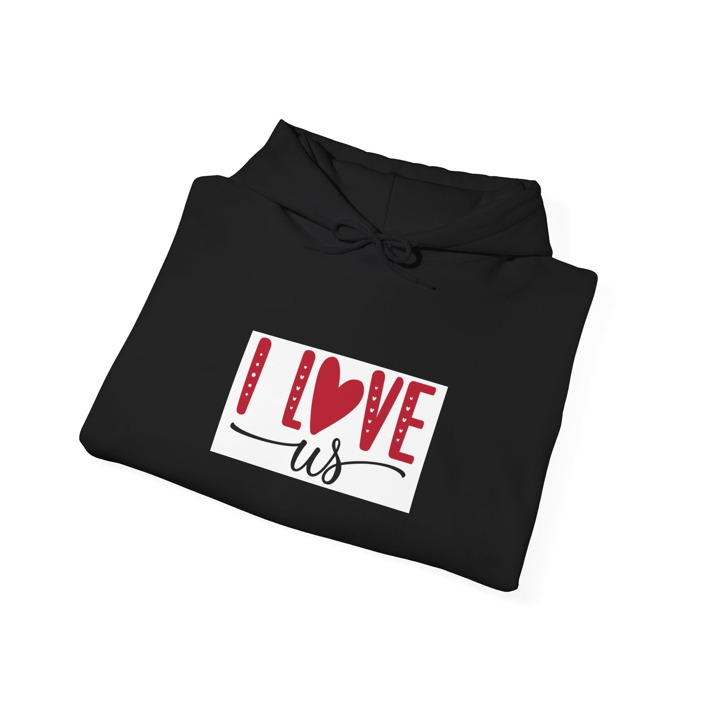 I Love Us Hoodie — Romantic Couples Valentine’s Day Pullover