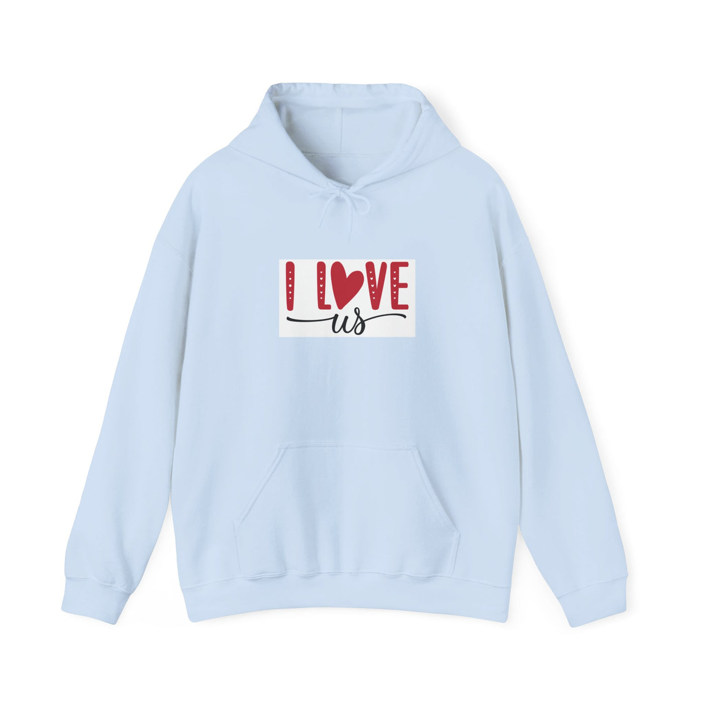 I Love Us Hoodie — Romantic Couples Valentine’s Day Pullover