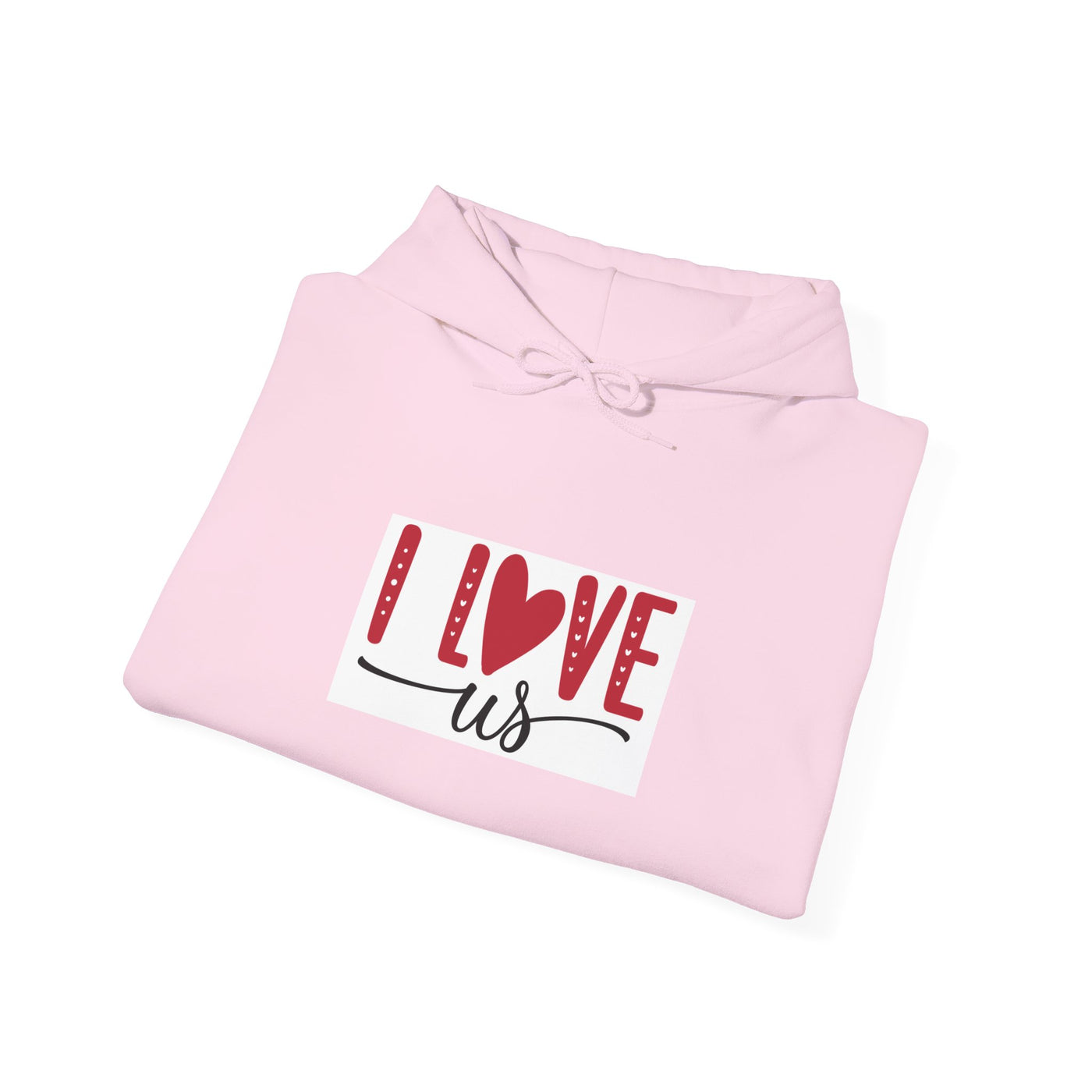I Love Us Hoodie — Romantic Couples Valentine’s Day Pullover