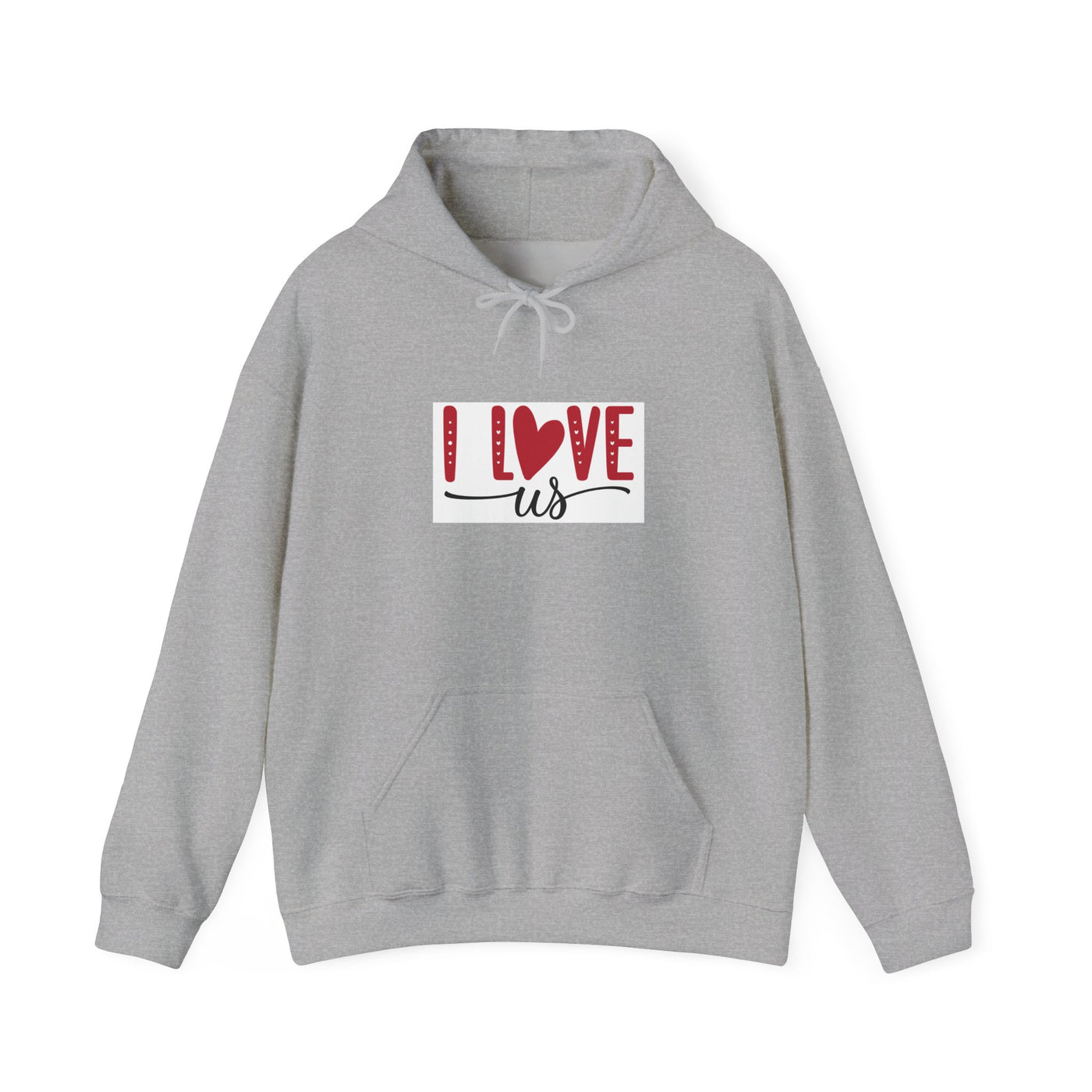 I Love Us Hoodie — Romantic Couples Valentine’s Day Pullover