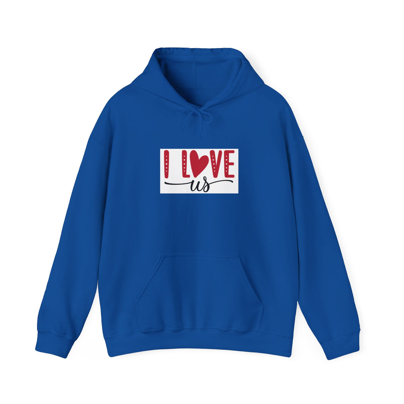 I Love Us Hoodie — Romantic Couples Valentine’s Day Pullover