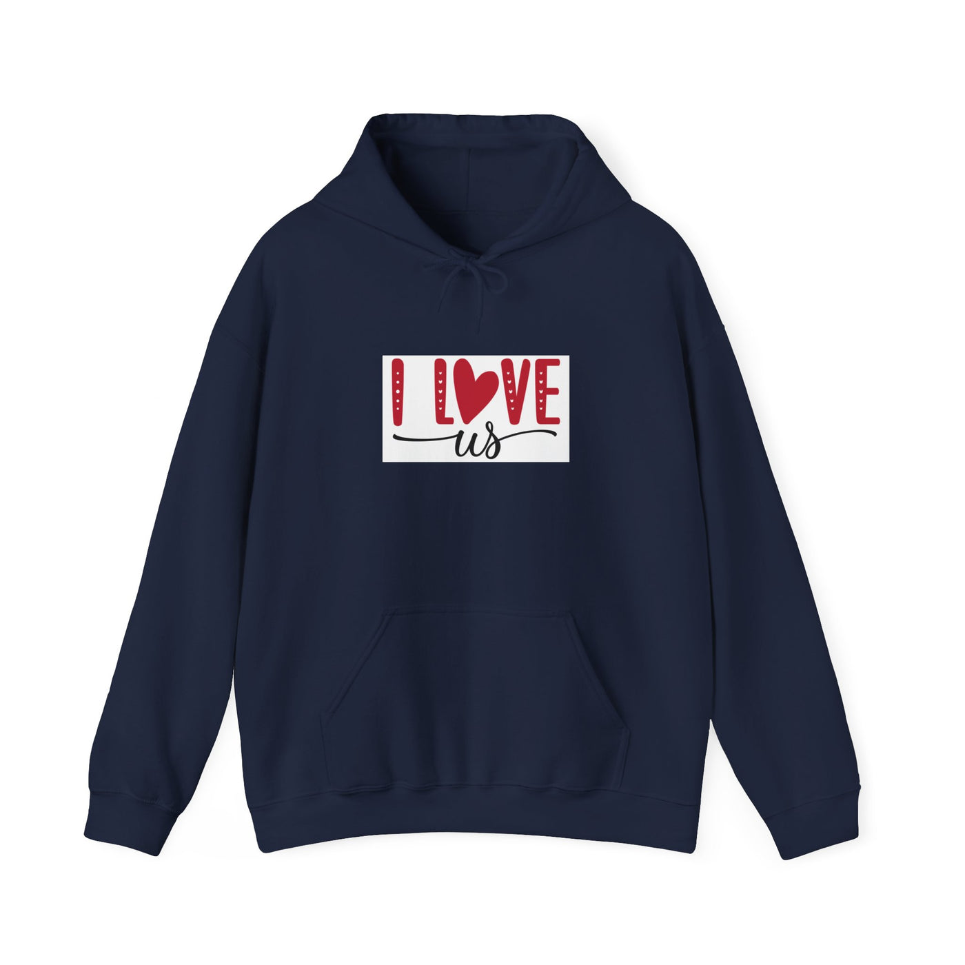 I Love Us Hoodie — Romantic Couples Valentine’s Day Pullover