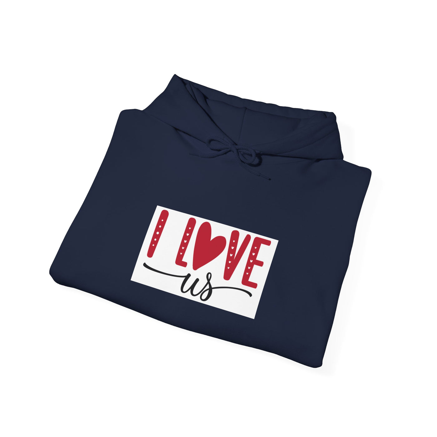 I Love Us Hoodie — Romantic Couples Valentine’s Day Pullover